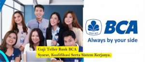 Rincian Gaji Teller BCA Beserta Tunjangannya - Tips Kerja