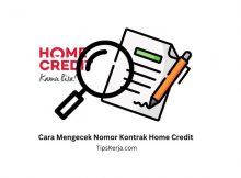 Cara Mengecek Nomor Kontrak Home Credit