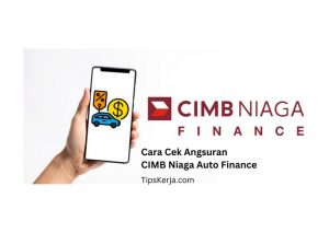 Cara Cek Angsuran CIMB Niaga Auto Finance