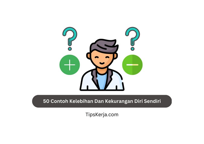 50 Contoh Kelebihan Dan Kekurangan Diri Sendiri - Tips Kerja