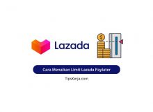 Cara Menaikan Limit Lazada Paylater
