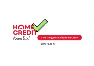 Cara Mengecek Limit Home Credit