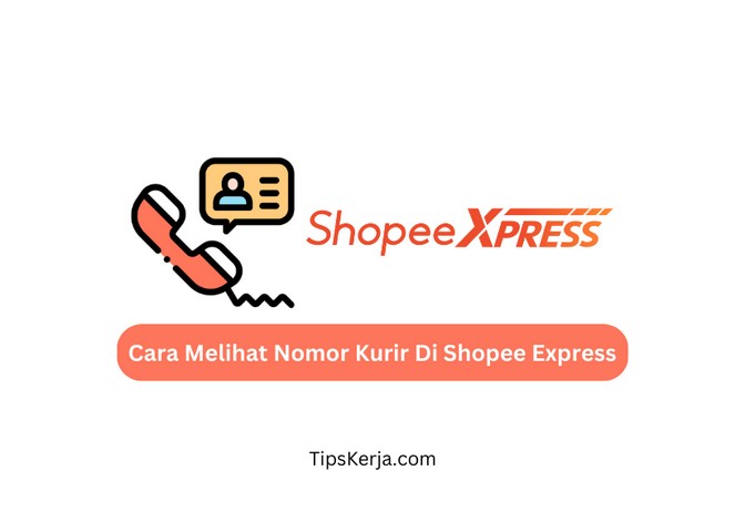 Cara Melihat Nomor Kurir Di Shopee Express
