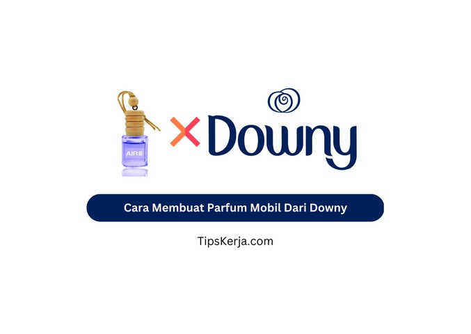 Cara Membuat Parfum Mobil Dari Downy