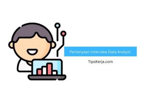 Pertanyaan Interview Data Analyst