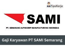 Gaji Karyawan PT SAMI Semarang