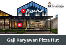 Gaji Karyawan Pizza Hut